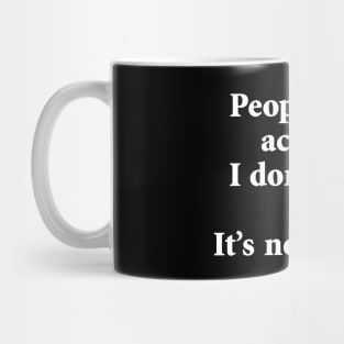 I act like I don’t Care Mug